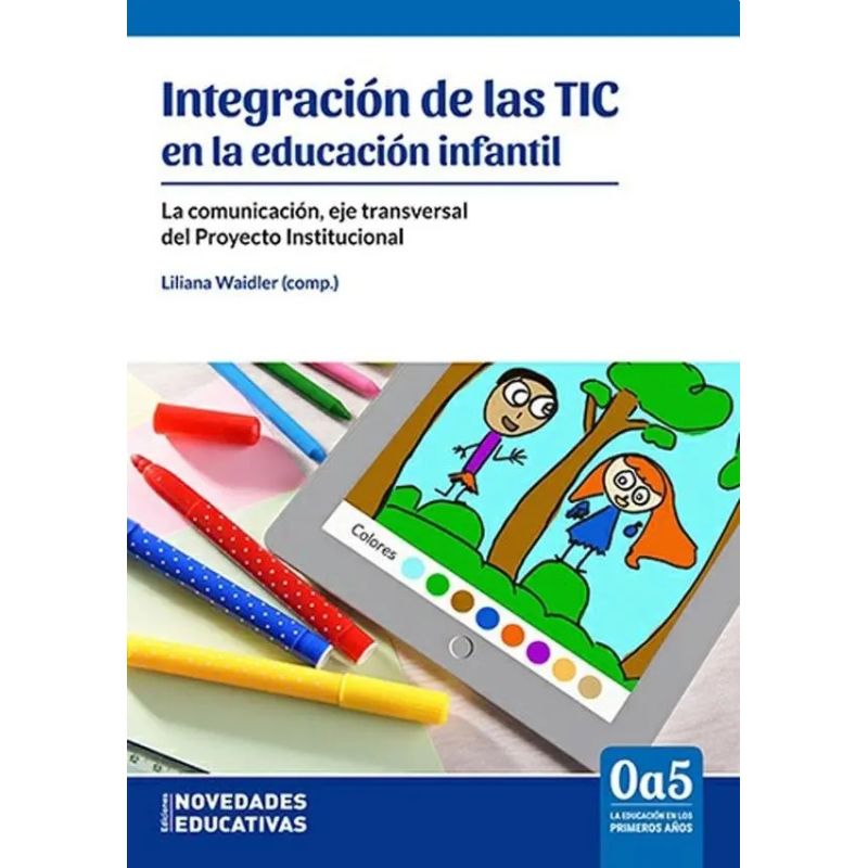 INTEGRACION DE LAS TIC EN LA EDUCACION INFANTIL - 0 A 5 LA EDUCACION EN LOS PRIMEROS AÑOS 109 (Nuevo)