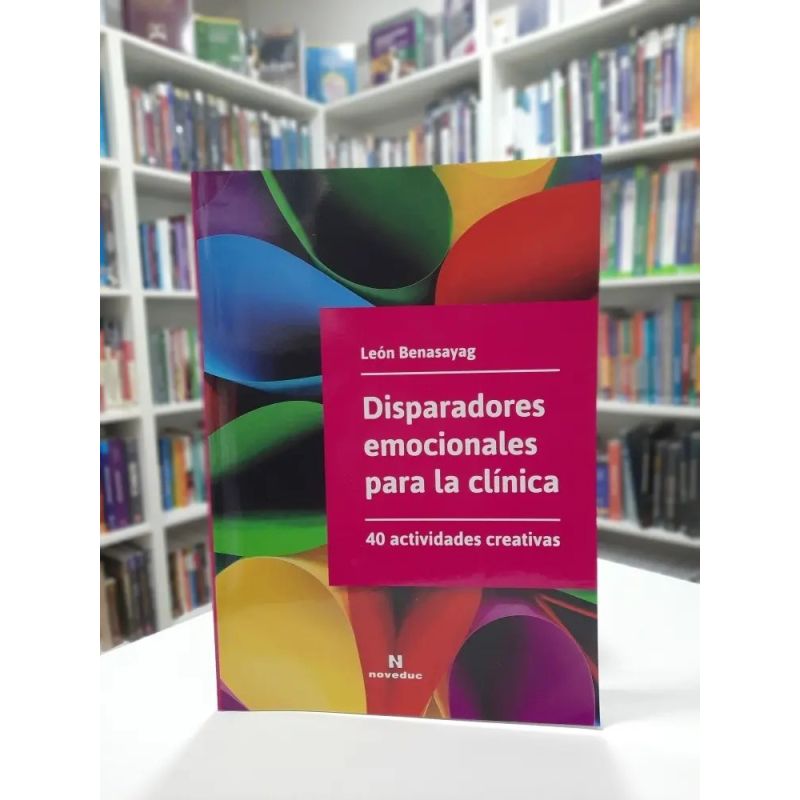 DISPARADORES EMOCIONALES PARA LA CLINICA - 40 ACTIVIDADES CREATIVAS (Nuevo)