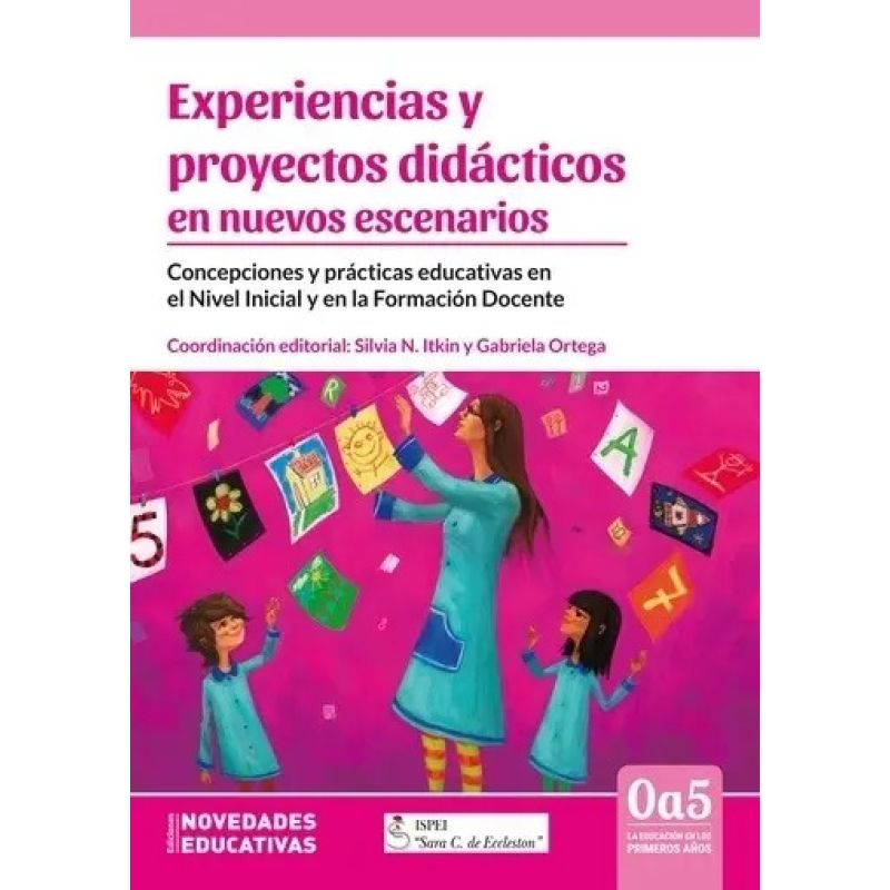 EXPERIENCIAS Y PROYECTOS DIDACTICOS EN NUEVOS ESCENARIOS -  0 A 5 LA EDUCACION EN LOS PRIMEROS AÑOS 113 (Nuevo)