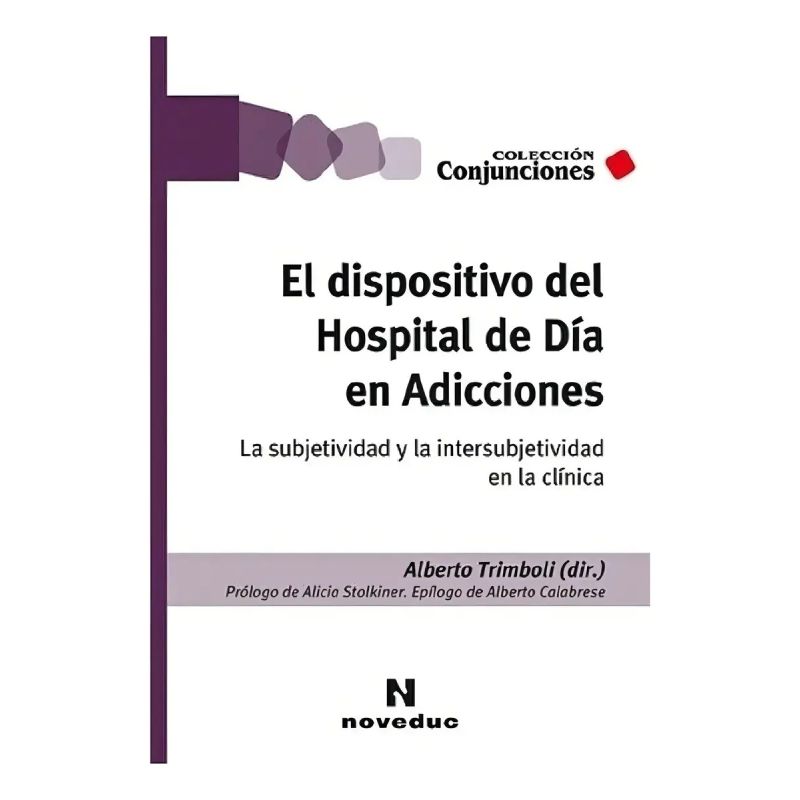 DISPOSITIVO DEL HOSPITAL DE DIA EN ADICCIONES, EL - CONJUNCIONES 51 (Nuevo)