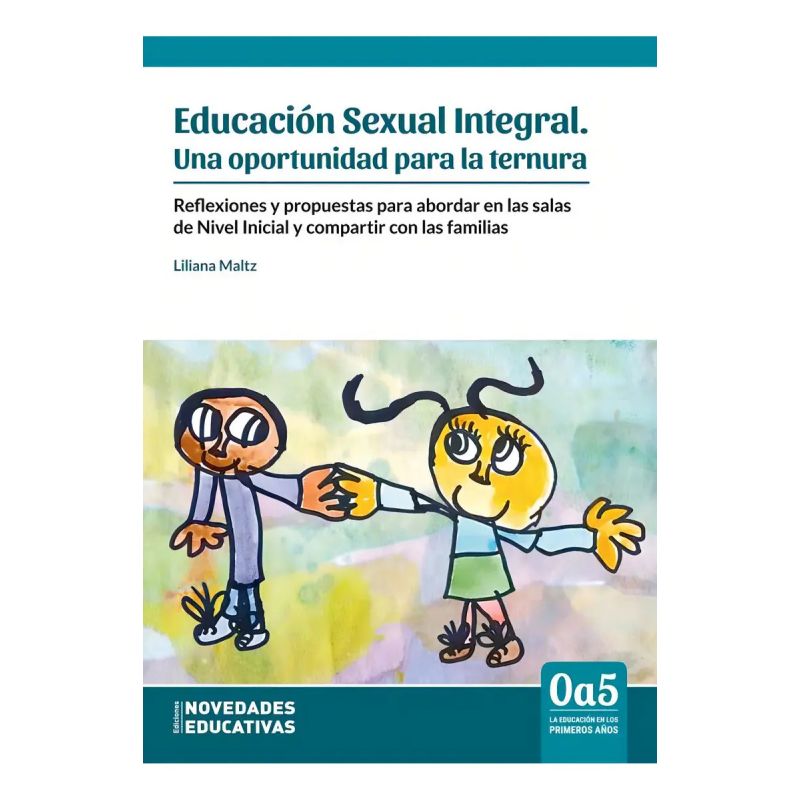 EDUCACION SEXUAL INTEGRAL. UNA OPORTUNIDAD PARA LA TERNURA (115) (Nuevo)