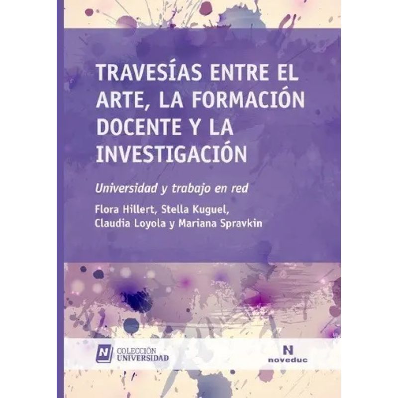 TRAVESIAS ENTRE EL ARTE, LA FORMACION DOCENTE Y LA INVESTIGACION (Nuevo)