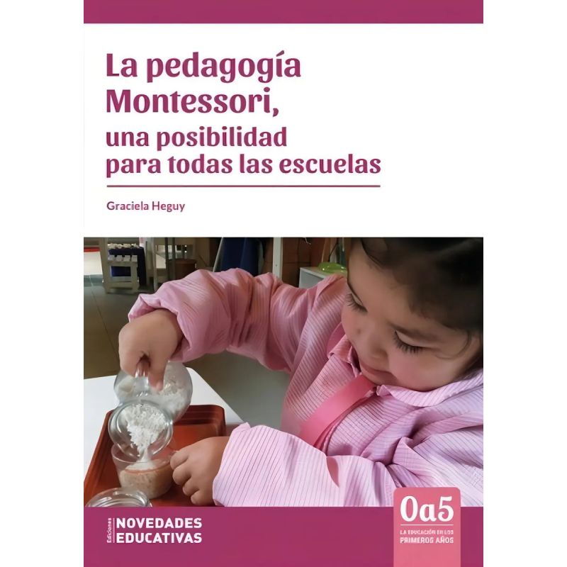 PEDAGOGIA MONTESSORI, UNA POSIBILIDAD PARA TODAS LAS ESCUELAS (Nuevo)