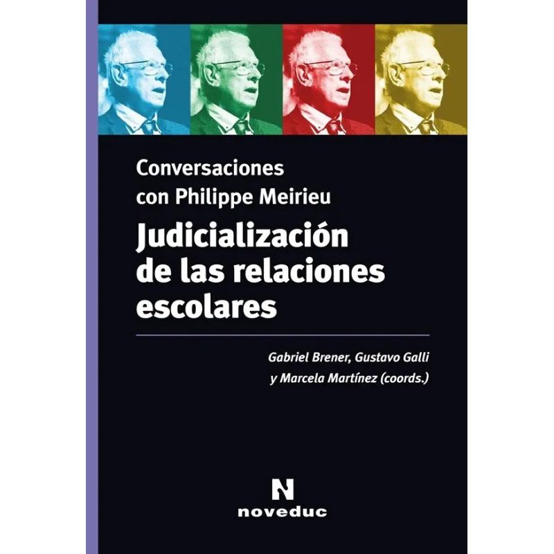 JUDICIALIZACION DE LAS RELACIONES ESCOLARES - CONVERSACIONES CON PHILIPPE MEIRIEU (Nuevo)