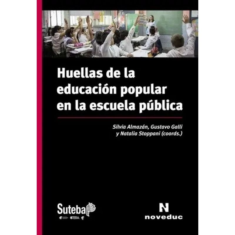HUELLAS DE LA EDUCACION POPULAR EN LA ESCUELA PUBLICA (Nuevo)