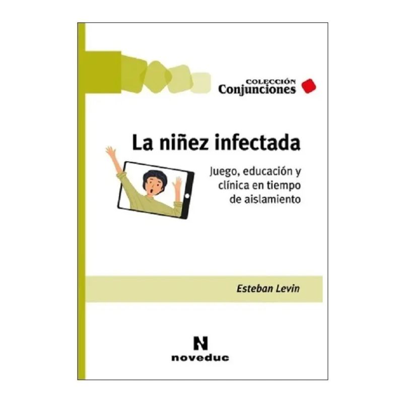 NIÑEZ INFECTADA, LA - JUEGO, EDUCACION Y CLINICA EN TIEMPO DE AISLAMIENTO (Nuevo)