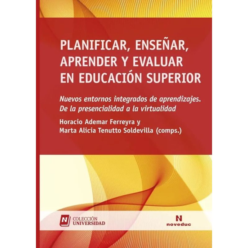 PLANIFICAR, ENSEÑAR, APRENDER Y EVALUAR EN EDUCACION SUPERIOR (Nuevo)