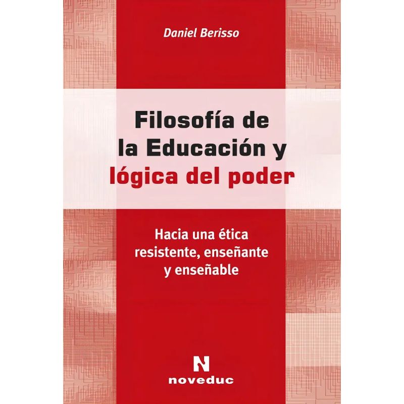 FILOSOFIA DE LA EDUCACION Y LOGICA DEL PODER (Nuevo)