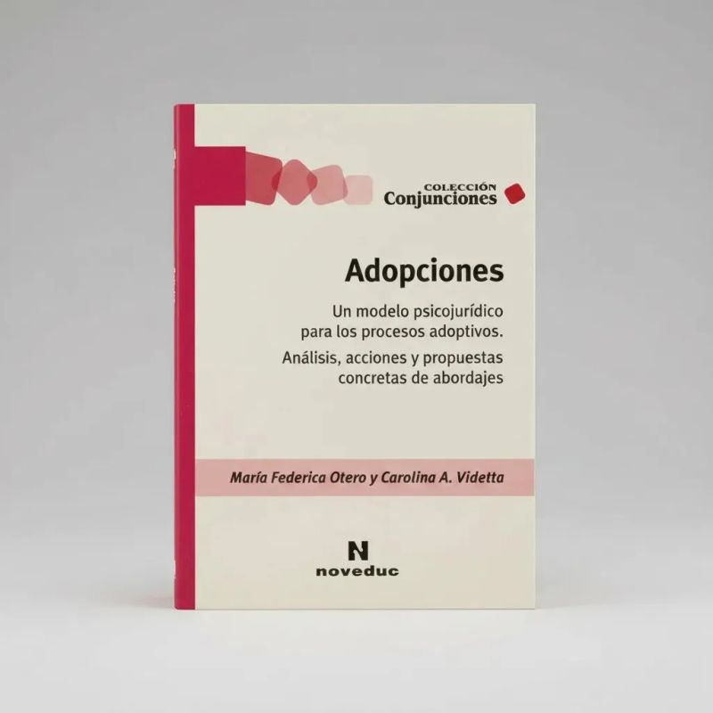ADOPCIONES - UN MODELO PSICOJURIDICO PARA LOS PROCESOS ADOPTIVOS (Nuevo) - Miniatura 5