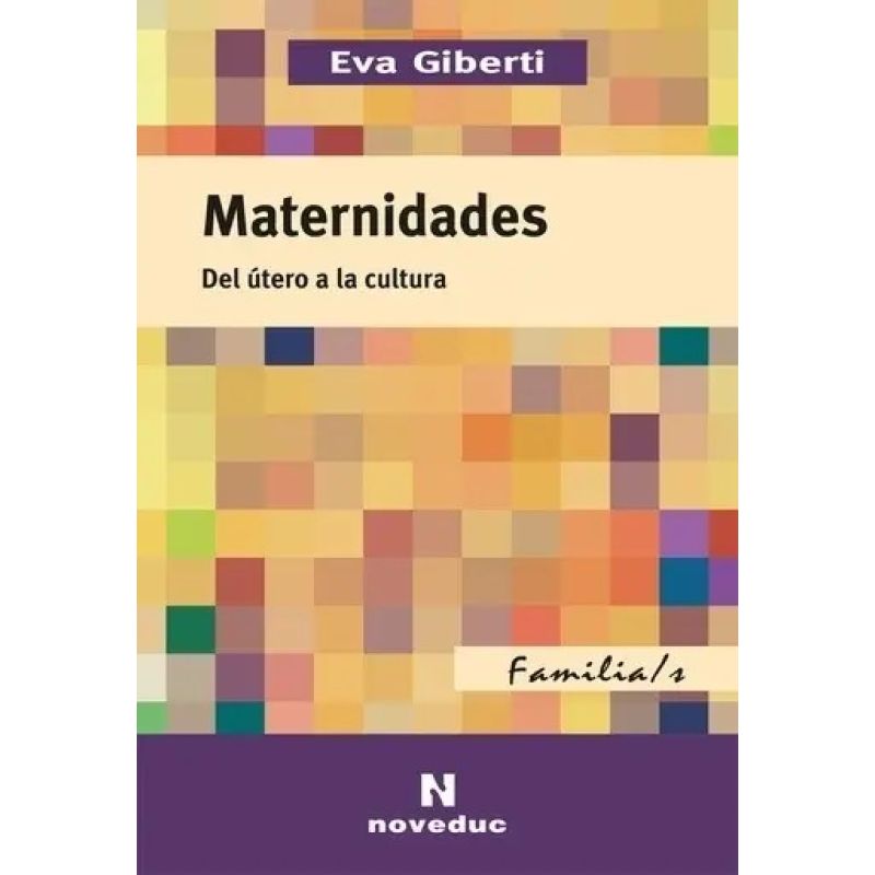 MATERNIDADES - DEL UTERO A LA CULTURA (Nuevo)