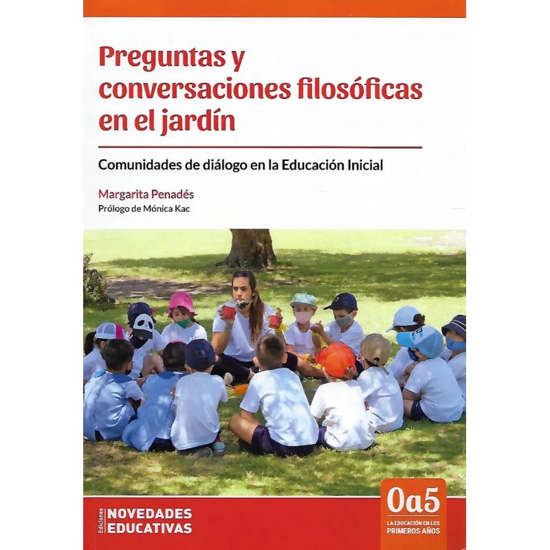 PREGUNTAS Y CONVERSACIONES FILOSOFICAS EN EL JARDIN - COMUNIDADES DE DIALOGO EN LA EDUCACION INICIAL (Nuevo)