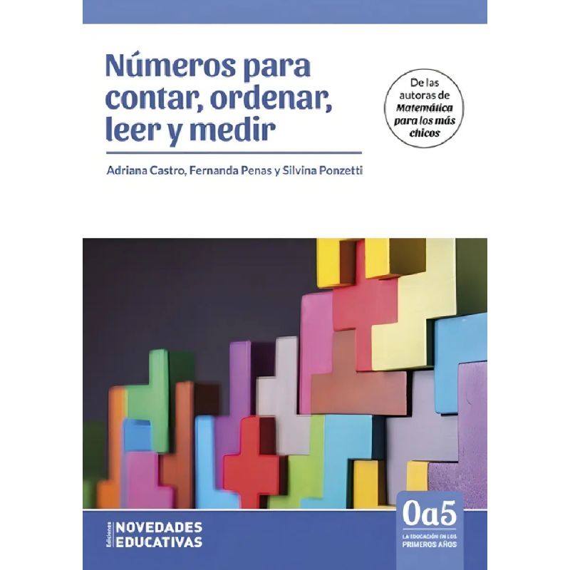 NUMEROS PARA CONTAR, ORDENAR, LEER Y MEDIR - 0 A 5 LA EDUCACION EN LOS PRIMEROS AÑOS (Nuevo)