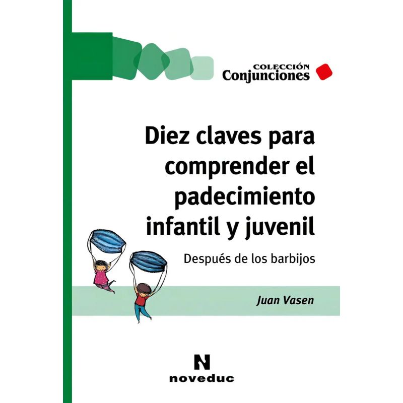 DIEZ CLAVES PARA COMPRENDER EL PADECIMIENTO INFANTIL Y JUVENIL (Nuevo)