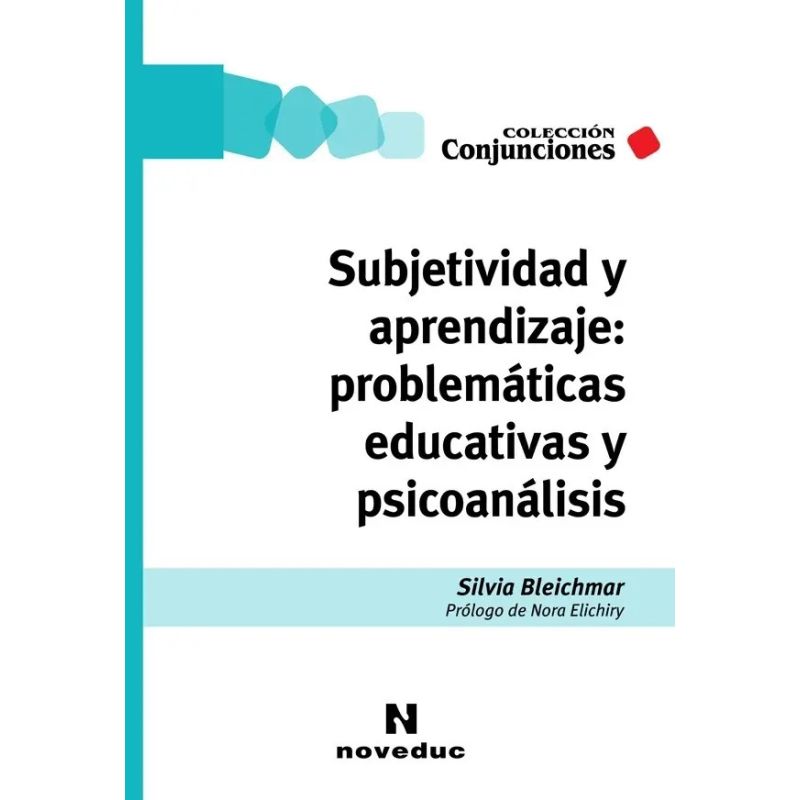 SUBJETIVIDAD Y APRENDIZAJE: PROBLEMATICAS EDUCATIVAS Y PSICOANALISIS (Nuevo)