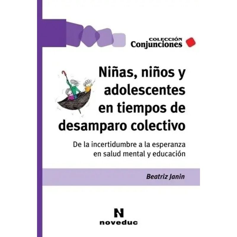 NIÑAS, NIÑOS Y ADOLESCENTES EN TIEMPOS DE DESAMPARO COLECTIVO (Nuevo)