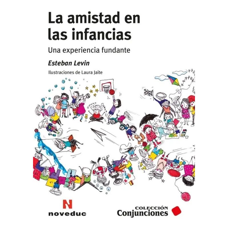 AMISTAD EN LAS INFANCIAS, LA - UNA EXPERIENCIA FUNDANTE (Nuevo)