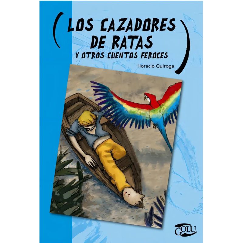 CAZADORES DE RATAS Y OTROS CUENTOS FEROCES, LOS - GOLU (Nuevo)