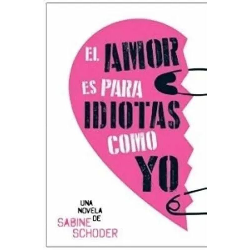 AMOR ES PARA IDIOTAS .... COMO YO, EL (Nuevo)