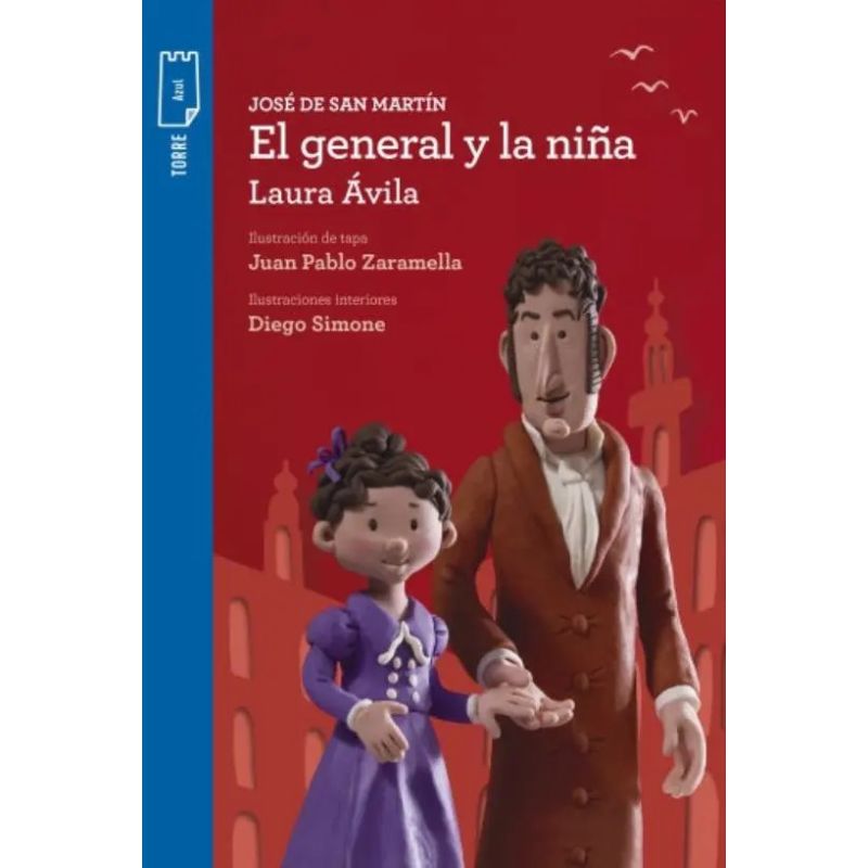 JOSE DE SAN MARTIN : EL GENERAL Y LA NIÑA - T.P. AZUL (Nuevo)