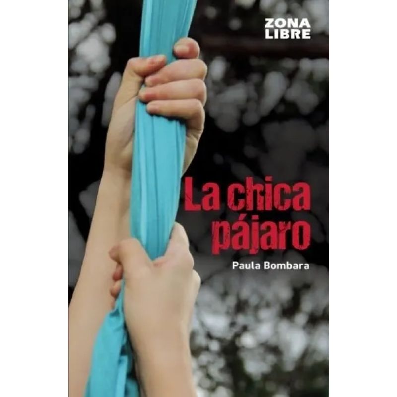 CHICA PAJARO, LA - N/ED.- ZONA LIBRE (Nuevo)