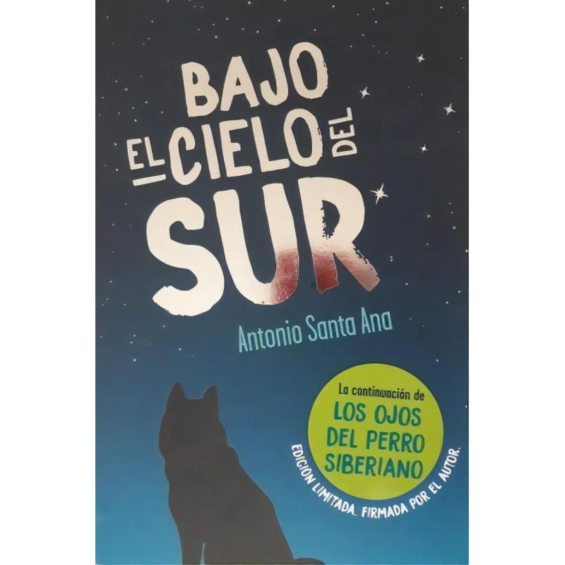 BAJO EL CIELO DEL SUR - LOS OJOS DEL PERRO SIBERIANO 2 - ED. LIMITADA FIRMADA POR EL AUTOR (Nuevo)