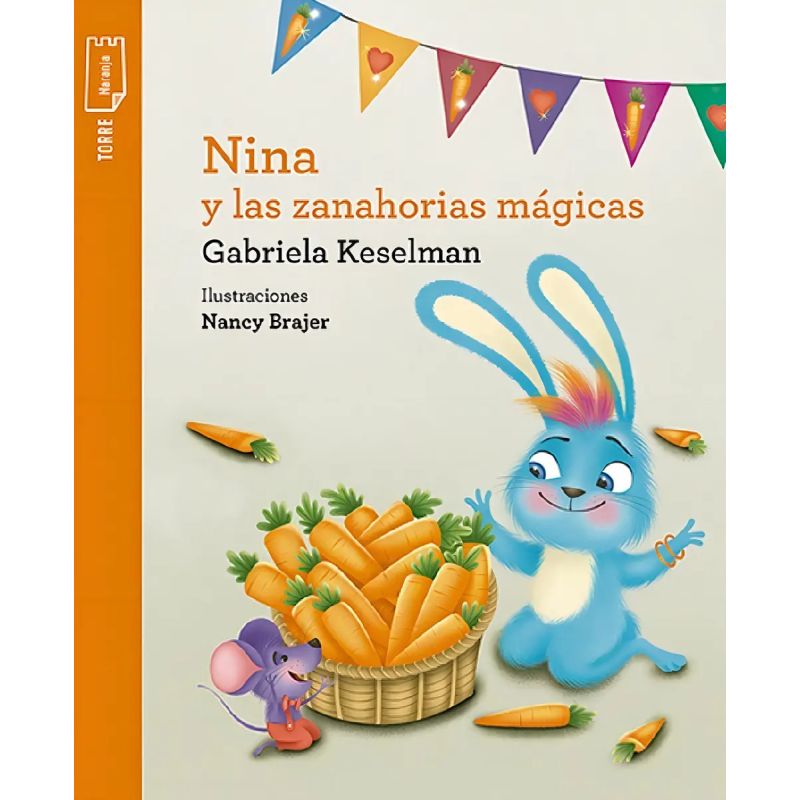 NINA Y LAS ZANAHORIAS MAGICAS - TORRE DE PAPEL NARANJA (Nuevo)