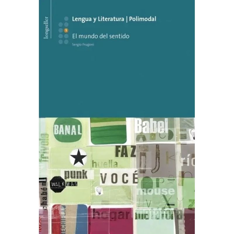 LENGUA Y LITERATURA 5 POLIMODAL - EL MUNDO DEL SENTIDO (Nuevo)