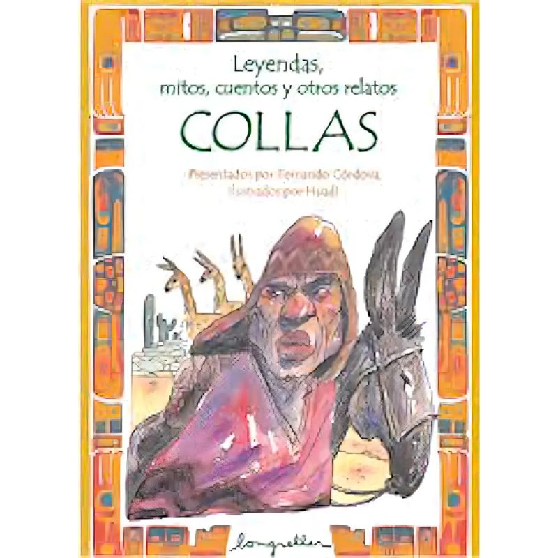 LEYENDAS, MITOS, CUENTOS Y OTROS RELATOS COLLAS (Nuevo)