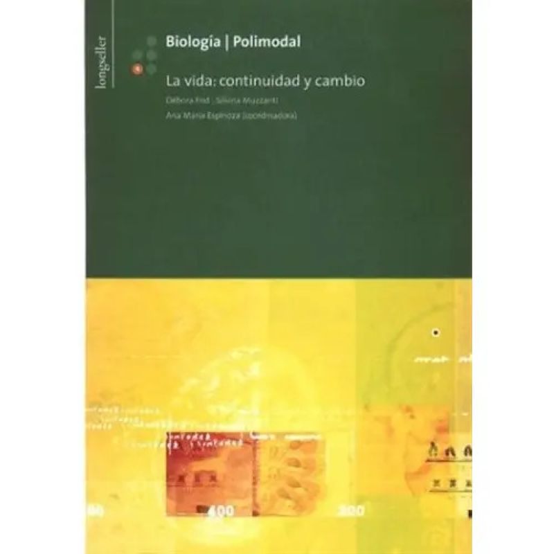 BIOLOGIA 4 POLIMODAL - LA VIDA: CONTINUIDAD Y CAMBIO (Nuevo)