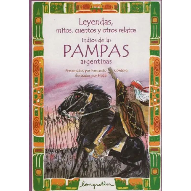 LEYENDAS, MITOS, CUENTOS INDIOS PAMPAS (Nuevo)