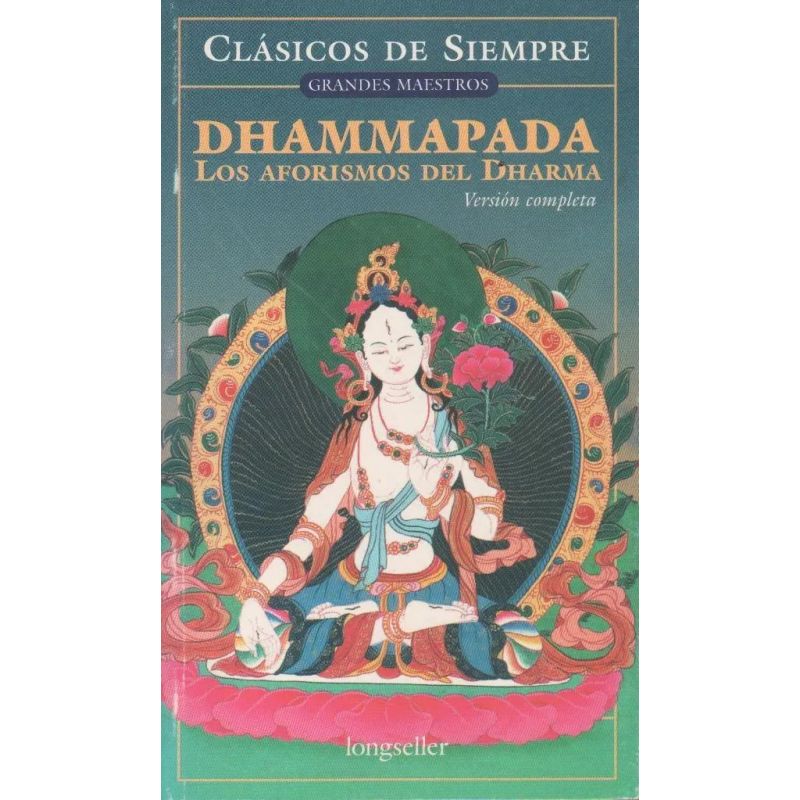 DHAMMAPADA - LOS AFORISMOS DEL DHARMA (B) CLASICOS DE SIEMPRE (Nuevo)
