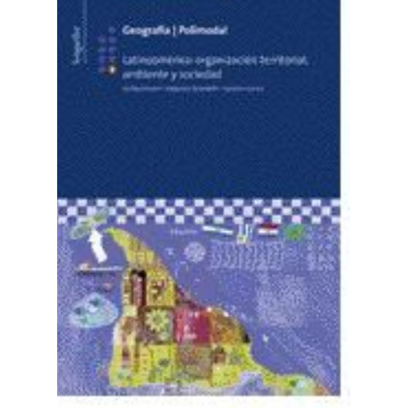 GEOGRAFIA 9 POLIMODAL - LATINOAMERICA: ORGANIZACION TERRITORIAL, AMBIENTE Y SOCIEDAD (Nuevo)