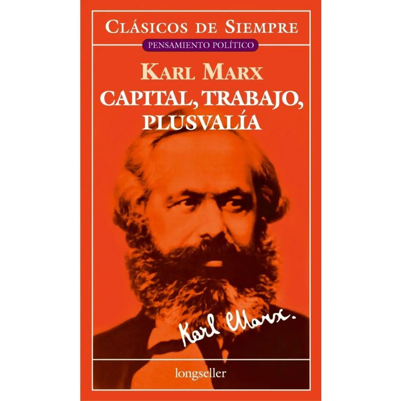 CAPITAL, TRABAJO Y PLUSVALIA - CLASICOS DE SIEMPRE (Nuevo)