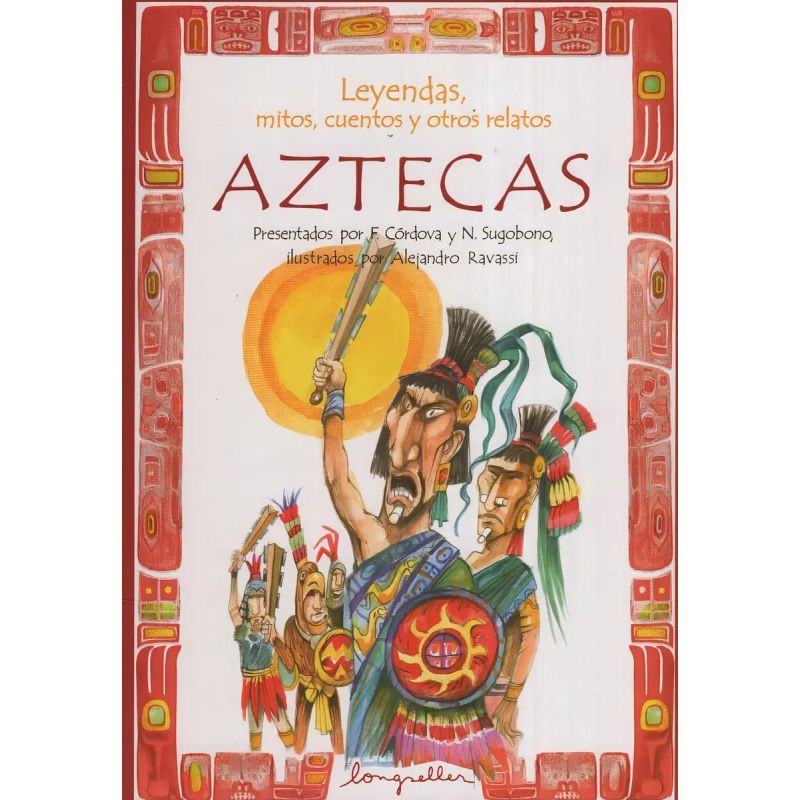 LEYENDAS, MITOS, CUENTOS Y OTROS RELATOS AZTECAS (Nuevo)