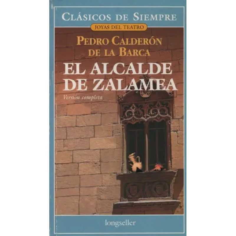 ALCALDE DE ZALAMEA, EL - CLASICOS DE SIEMPRE (Nuevo)