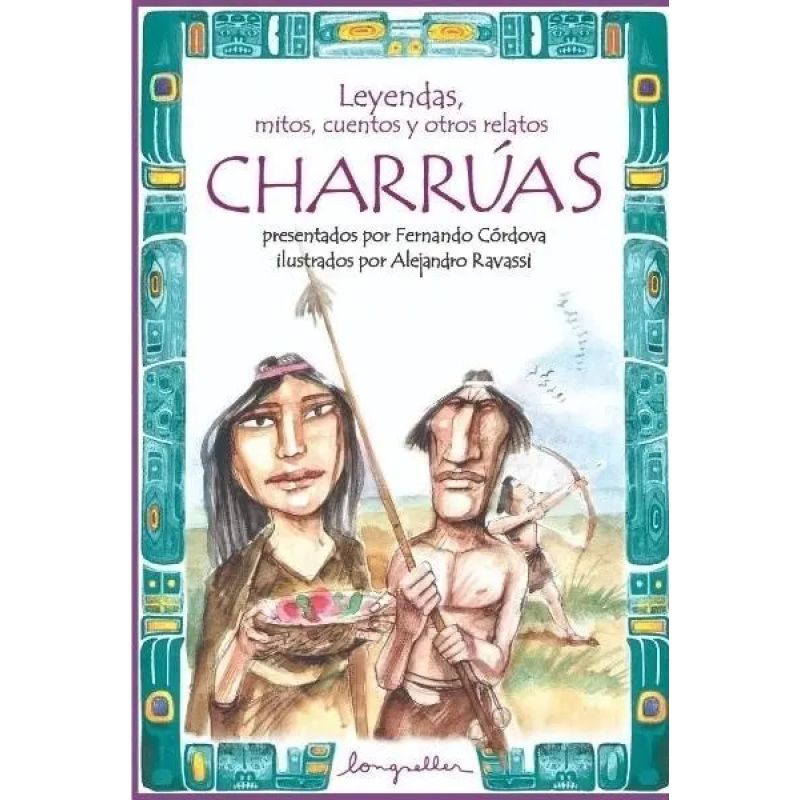 LEYENDAS,MITOS,CUENTOS Y OTROS RELATOS CHARRUAS (Nuevo)