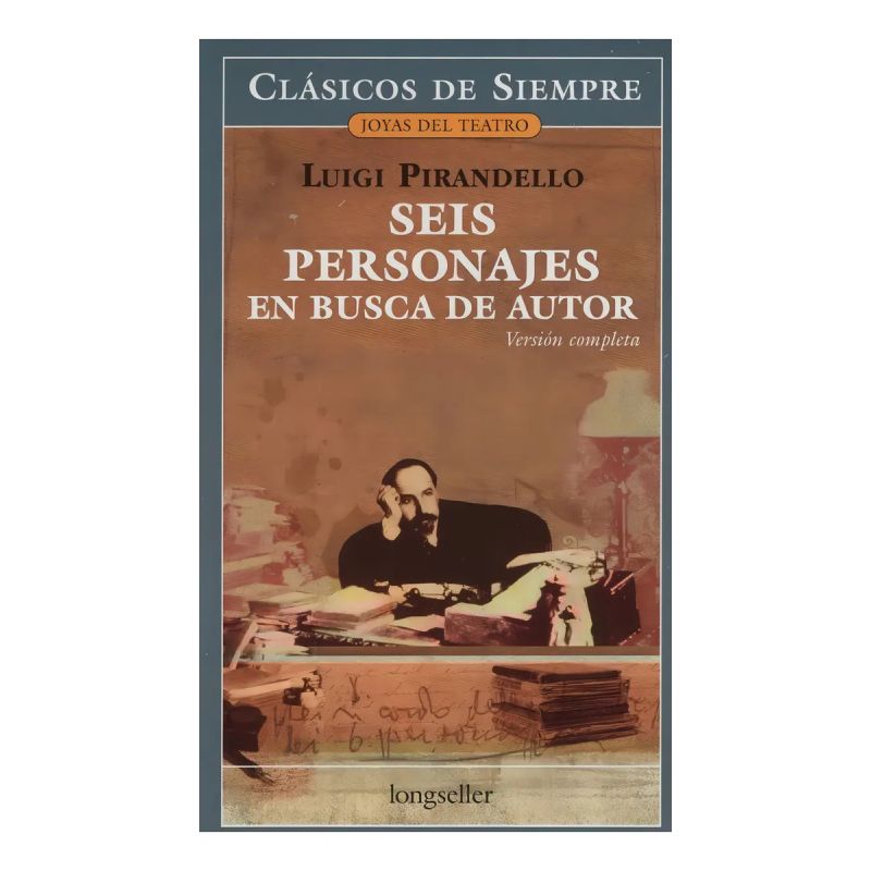 SEIS PERSONAJES EN BUSCA DE UN AUTOR (Nuevo)