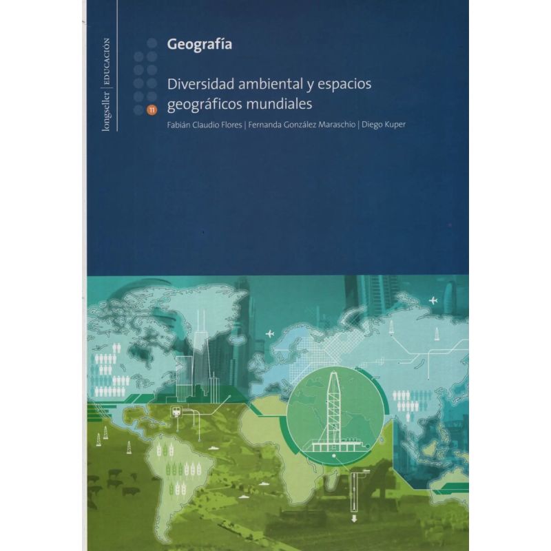 GEOGRAFIA 11 POLIMODAL - DIVERSIDAD AMBIENTAL Y ESPACIOS GEOGRAFICOS MUNDIALES (Nuevo)