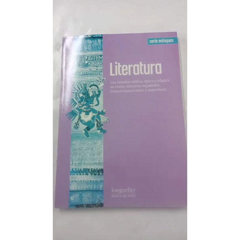 LITERATURA: LAS MIRADAS MITICA, EPICA EN TEXTOS LITERARIOS ESP - ENFOQUES (Nuevo)