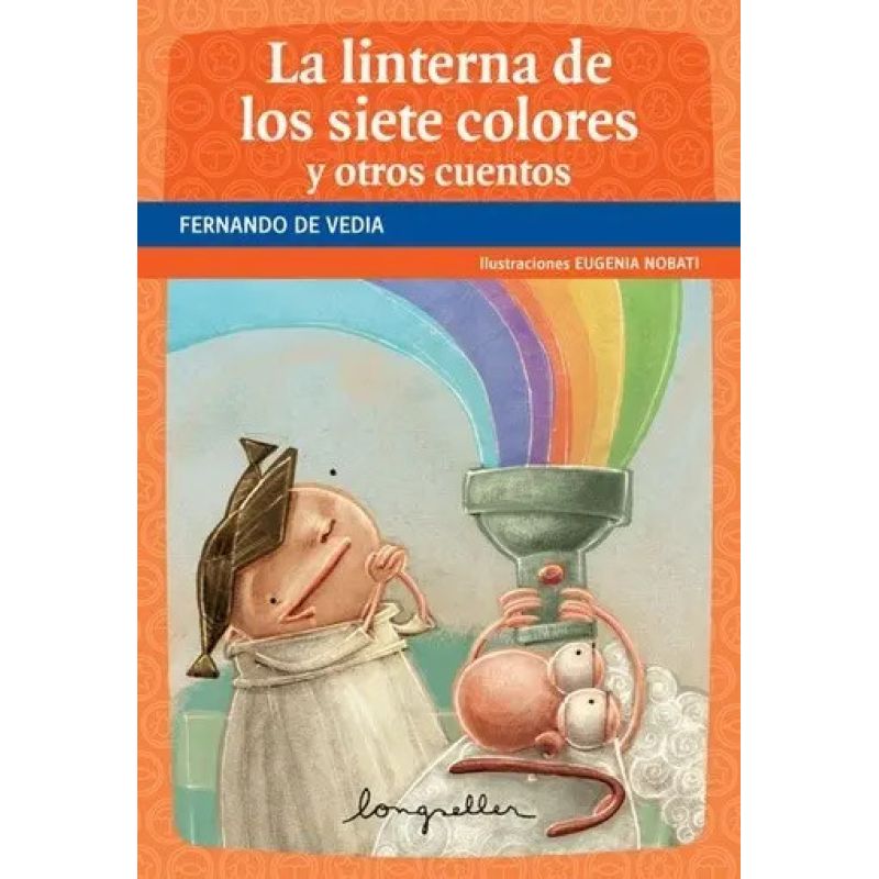 LINTERNA DE LOS SIETE COLORES Y OTROS CUENTOS,LA (Nuevo)