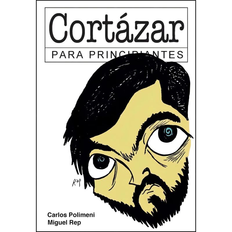 CORTAZAR PARA PRINCIPIANTES (Nuevo)