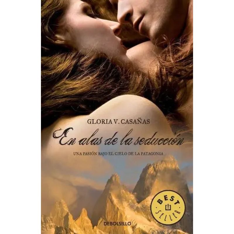 EN ALAS DE LA SEDUCCION - UNA PASION BAJO EL CIELO DE LA PATAGONIA (B) (Nuevo)