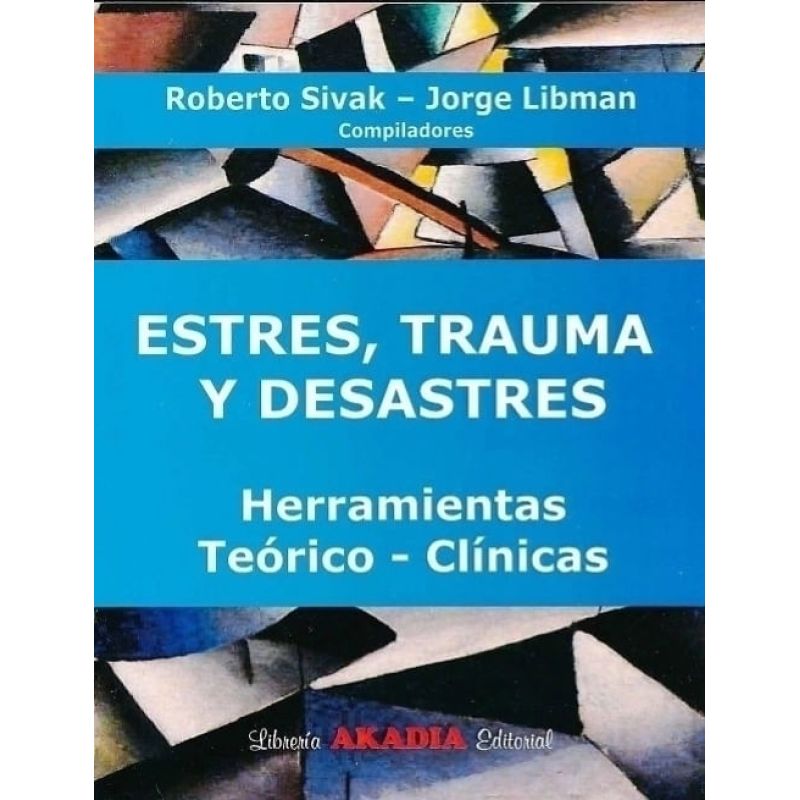 ESTRES, TRAUMA Y DESASTRES - HERRAMIENTAS TEORICO CLINICAS (Nuevo)