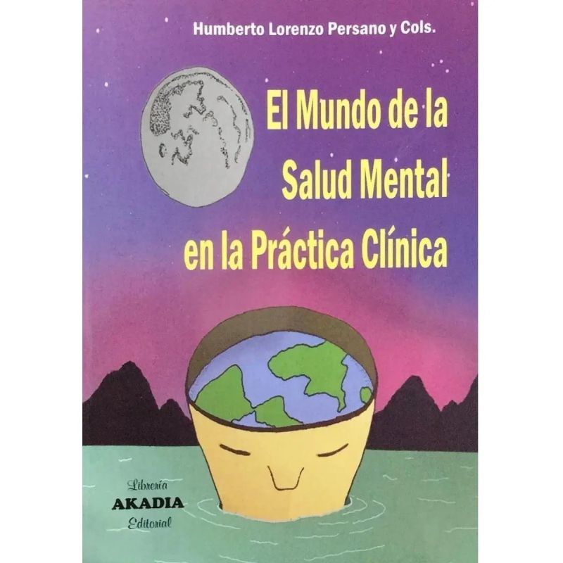 MUNDO DE LA SALUD MENTAL EN LA PRACTICA CLINICA, EL (Nuevo)