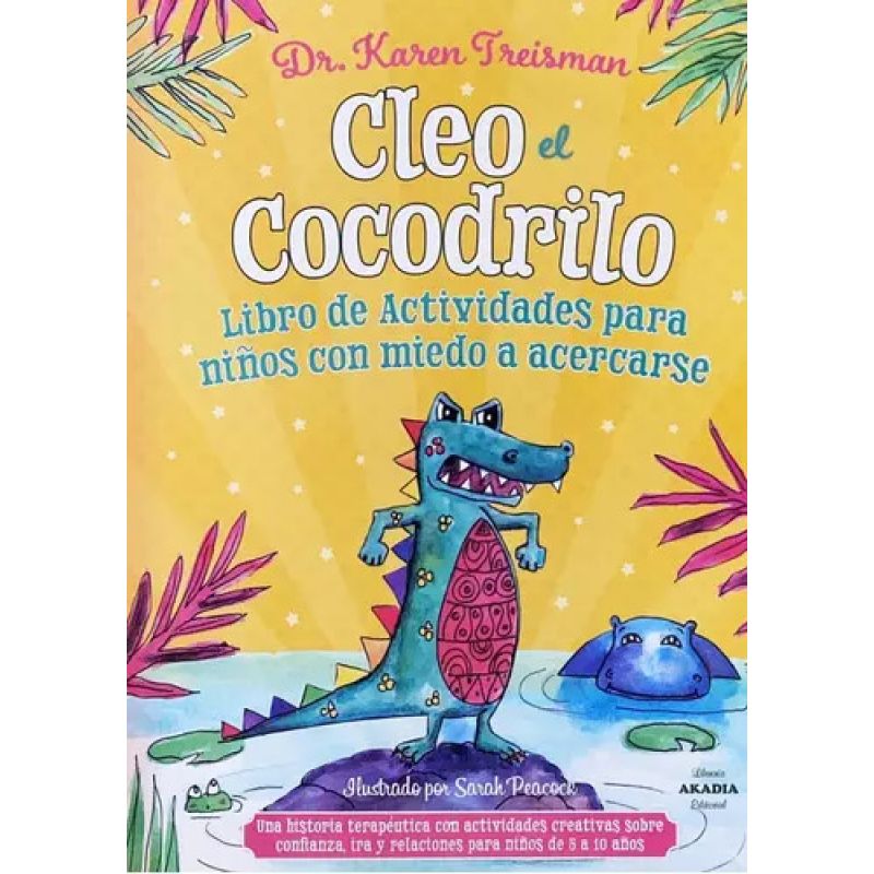 CLEO EL COCODRILO - LIBRO DE ACTIVIDADES PARA NIÑOS CON MIEDO A ACERCARSE (Nuevo)