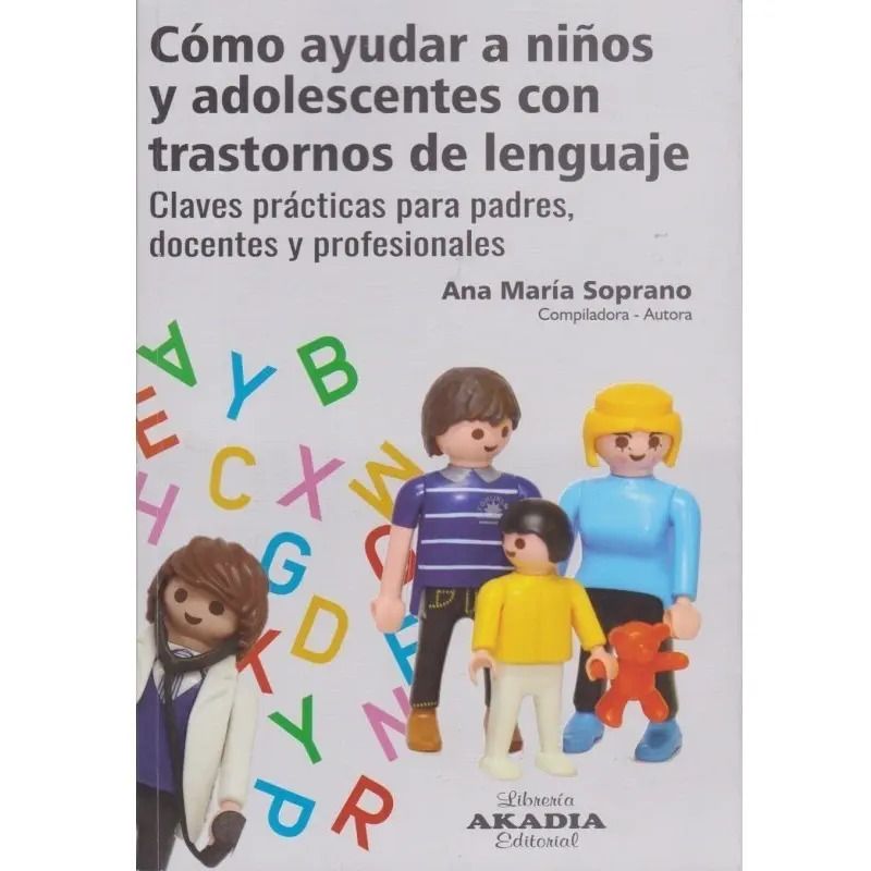 COMO AYUDAR A NIÑOS Y ADOLESCENTES CON TRASTORNOS DE LENGUAJE CLAVES PRACTICAS PARA PADRES, DOCENTES Y PROFESIONALES (Nuevo)