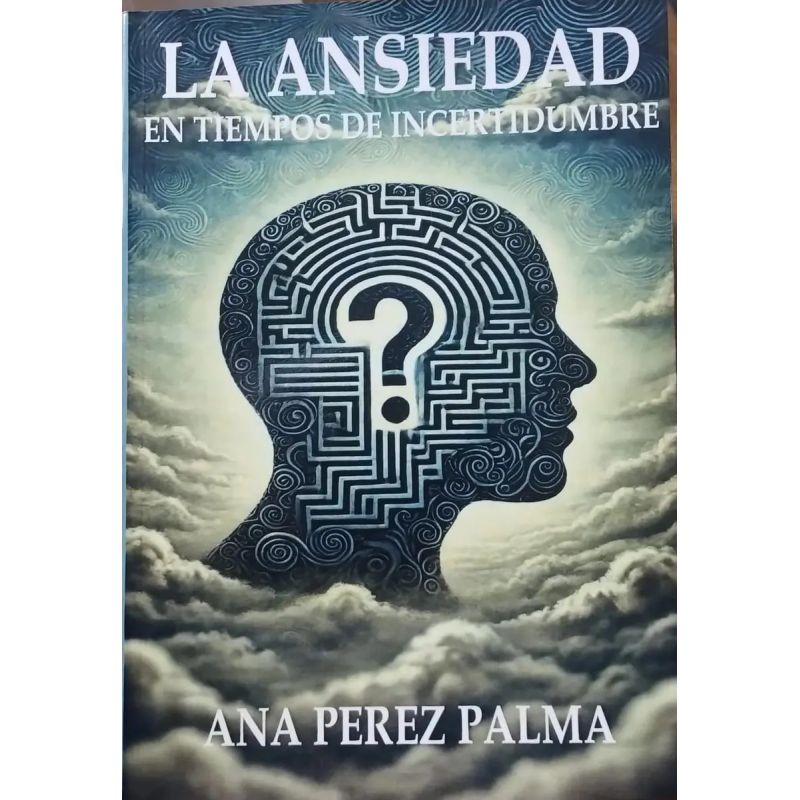 ANSIEDAD EN TIEMPOS DE INCERTIDUMBRE, LA (Nuevo)