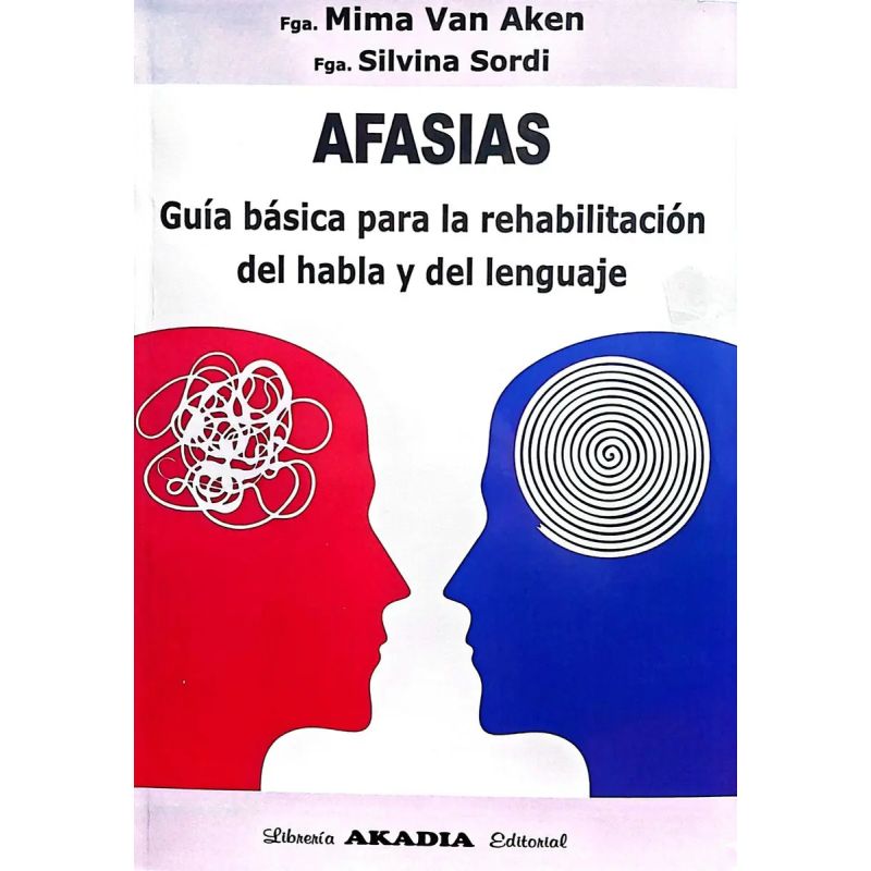 AFASIAS - GUIA BASICA PARA LA REHABILITACION DEL HABLA Y DEL LENGUAJE (Nuevo)