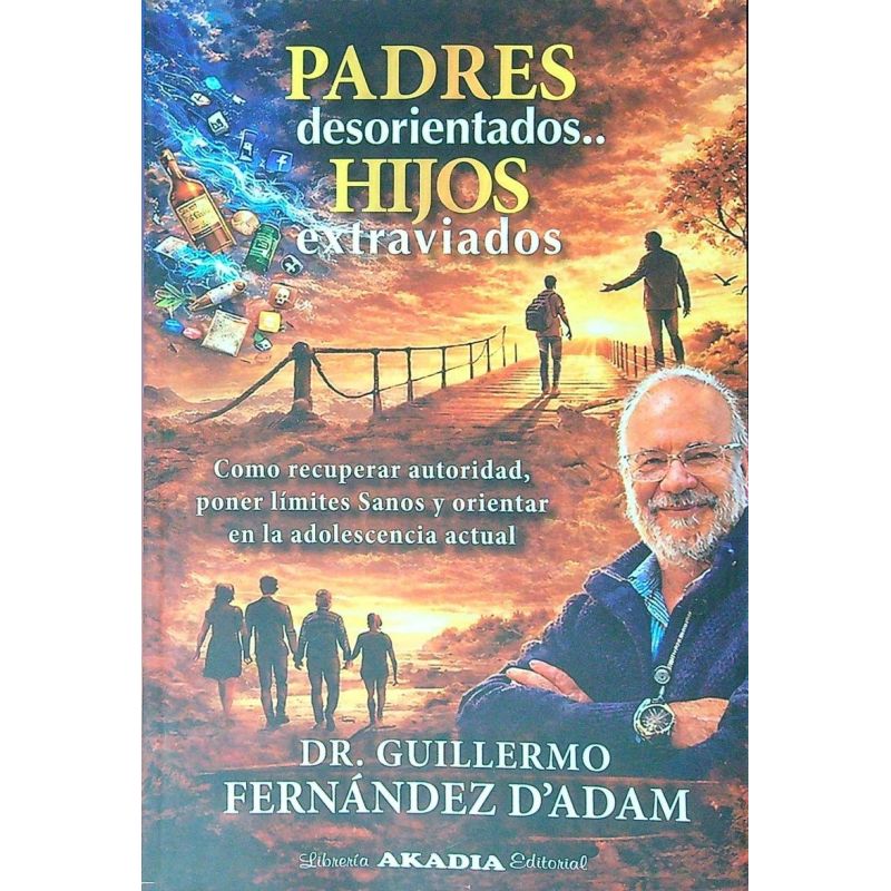 PADRES DESORIENTADOS ... HIJOS EXTRAVIADOS (Nuevo)