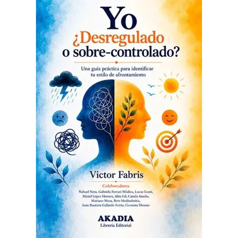 YO DESREGULADO O SOBRE-CONTROLADO ? - UNA GUIA PRACTICA (Nuevo)